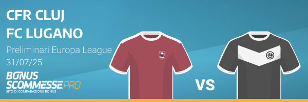 CFR Cluj vs Lugano Preliminari Europa League