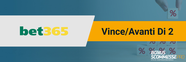 Vincente/avanti di 2 bet365 nuove scommessew