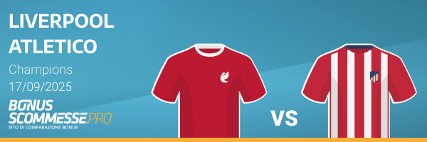 Atletico Madrid vs Liverpool scommesse champions