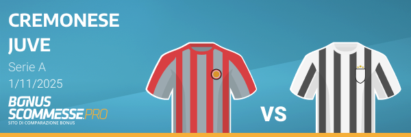 quote scommesse cremonese-juve