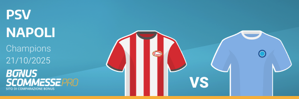 quote maggiorate champions league psv-napoli